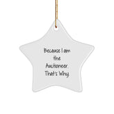 Auctioneer's Star Ornament Gifts from Friends and Family, 'Because I Am The Auctioneer. That's Why.' for Christmas - Image 1